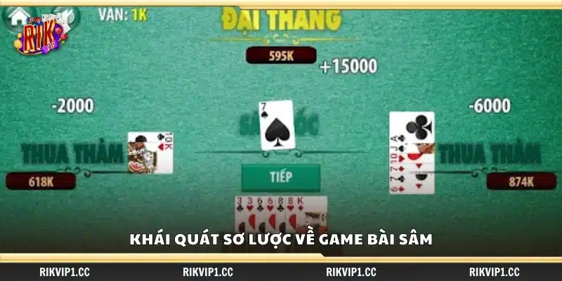 Thủ thuật đánh Sâm an toàn – Cách giữ thế chủ động từ đầu đến cuối 1 Tổng quan nhanh về game Sâm lốc